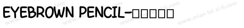 EYEBROWN PENCIL字体转换